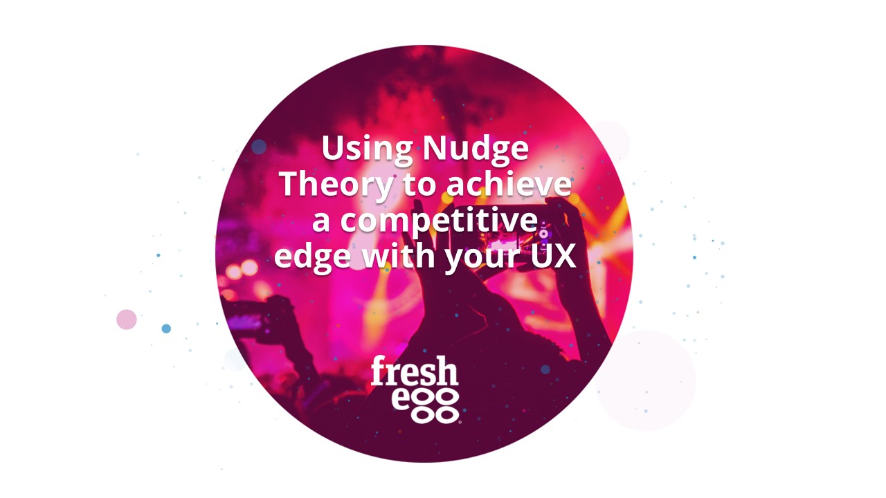 How To Use Nudge Theory To Improve Ux Fresh Egg - 